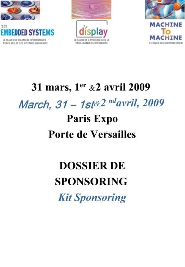 31 mars, 1er 2 avril 2009 March, 31 1st 2nd avril, 2009 Paris Expo Porte de Versailles DOSSIER DE SPONSORING Kit
