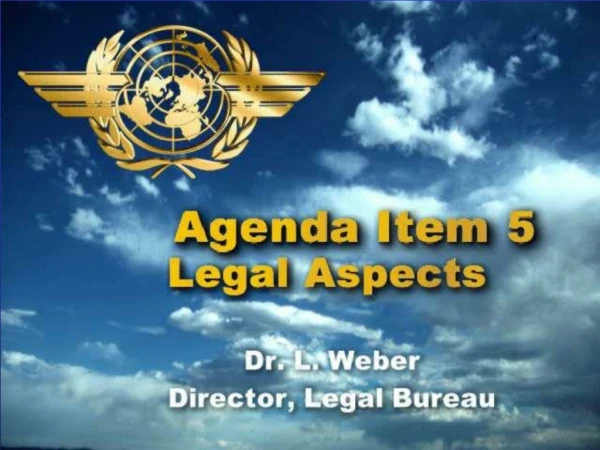 AGENDA ITEM 5:	Legal Aspects