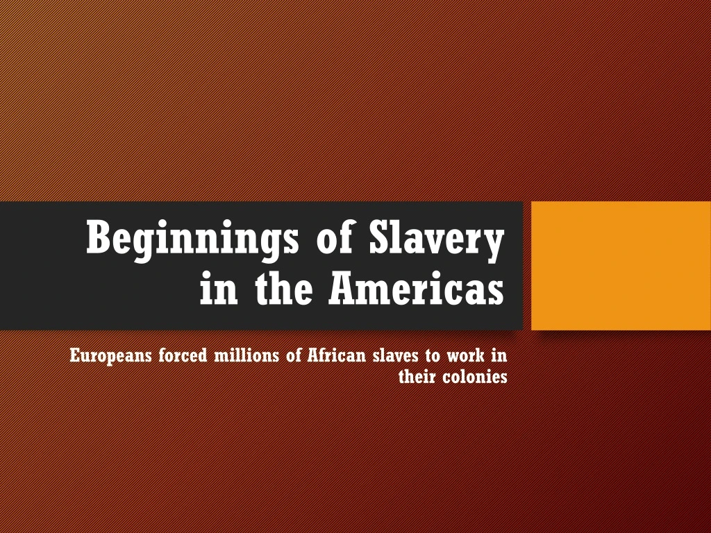 beginnings of slavery in the americas