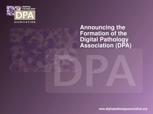 Announcing the Formation of the Digital Pathology Association (DPA)