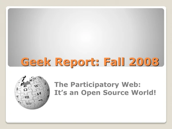Geek Report: Fall 2008