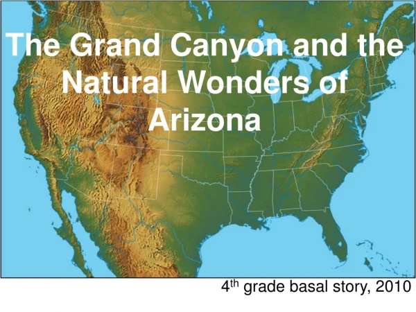 The Grand Canyon and the Natural Wonders of Arizona