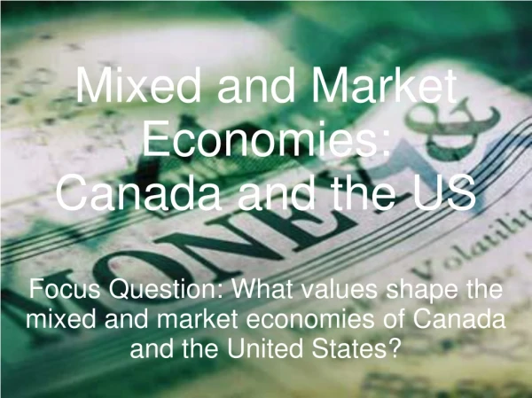Mixed and Market Economies: Canada and the US