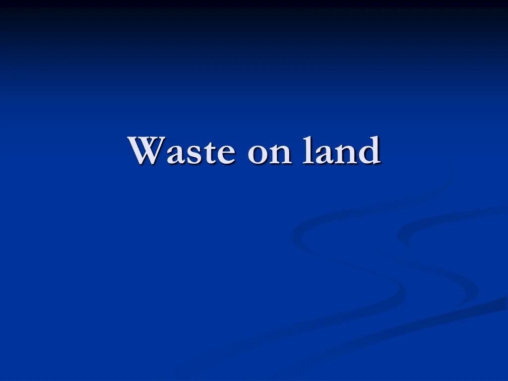 waste on land