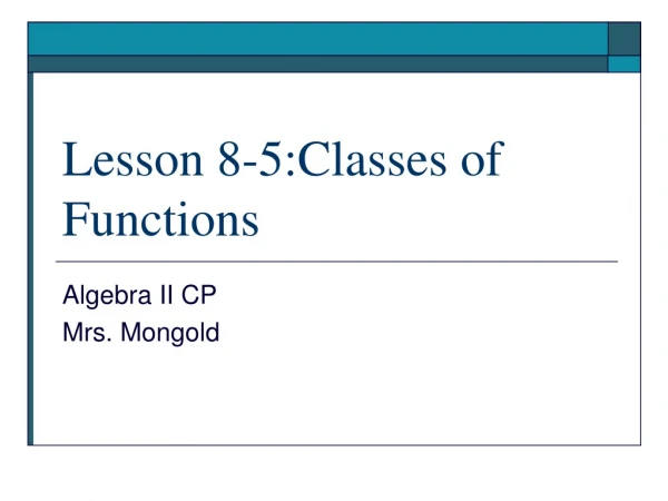 Lesson 8-5:Classes of Functions