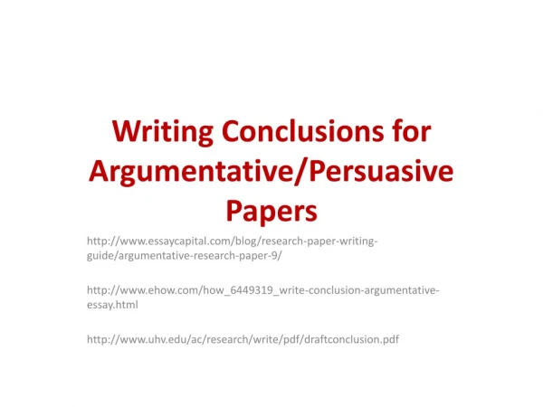 Writing Conclusions for Argumentative/Persuasive Papers