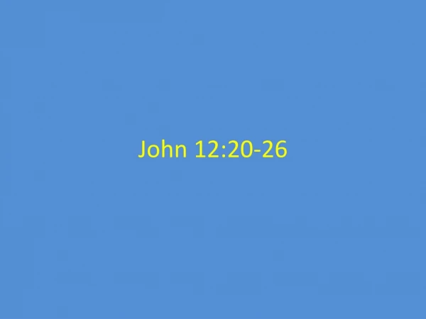 John 12:20-26