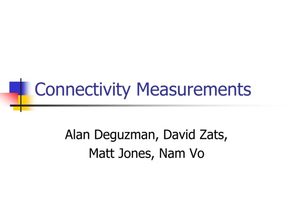 Connectivity Measurements