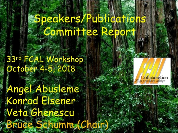 Speakers/Publications Committee Report 33 rd FCAL Workshop October 4-5, 2018 Angel Abusleme