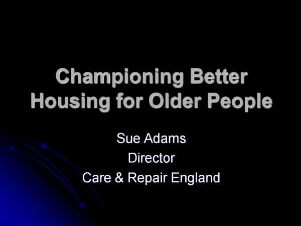 Championing Better Housing for Older People