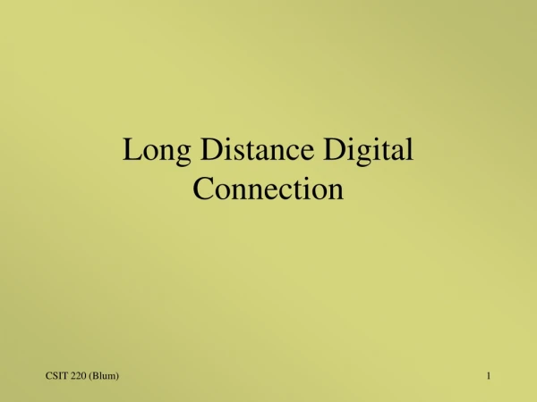 Long Distance Digital Connection