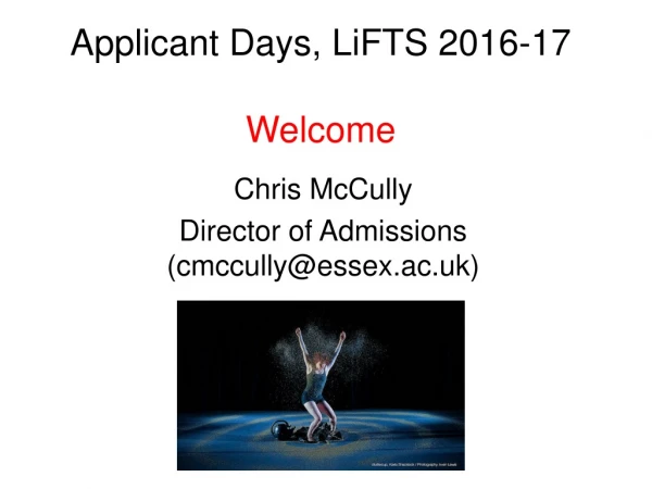 Applicant Days, LiFTS 2016-17 Welcome