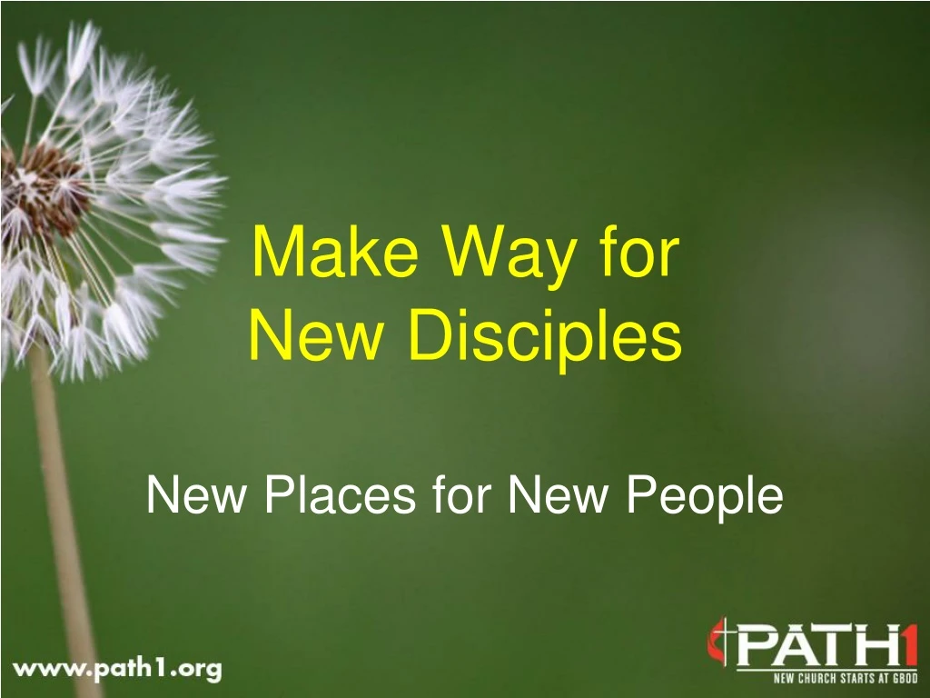 make way for new disciples