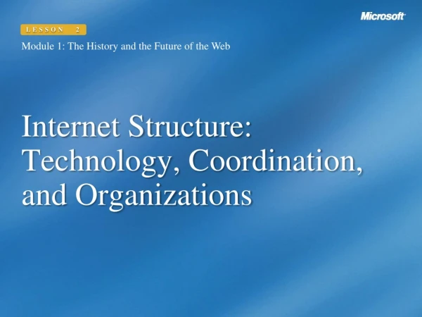 Internet Structure: Technology, Coordination, and Organizations