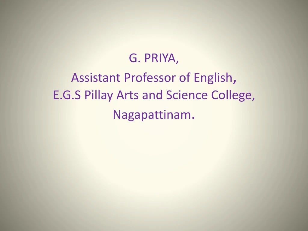 g priya assistant professor of english e g s pillay arts and science college nagapattinam