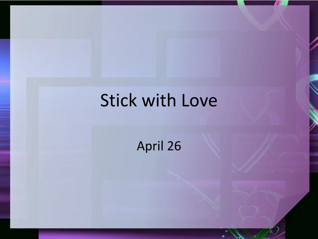 stick with love