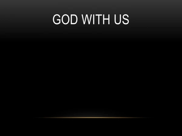 God With us