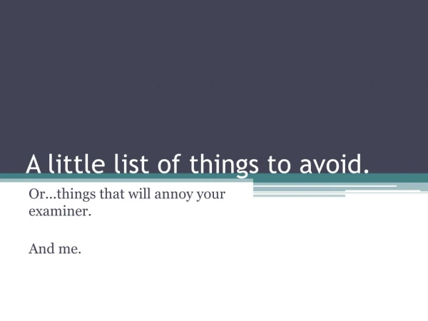 A little list of things to avoid.