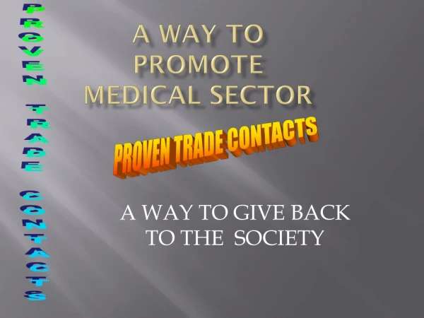 A WAY TO PROMOTE MEDICAL SECTOR