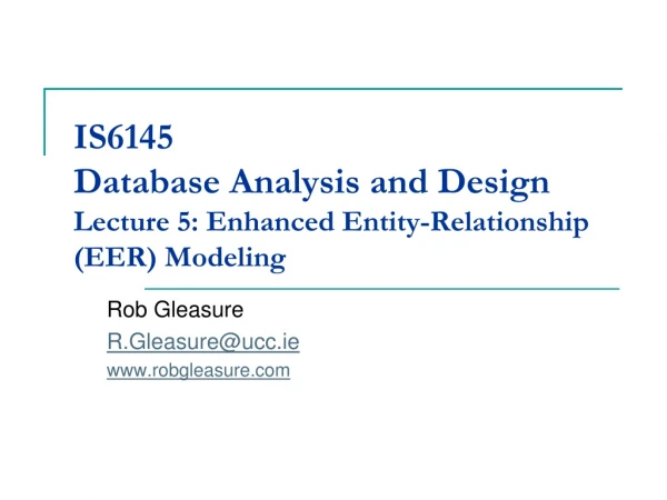 IS6145 Database Analysis and Design Lecture 5: Enhanced Entity-Relationship (EER) Modeling