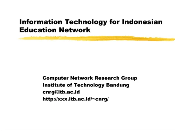 Information Technology for Indonesian Education Network