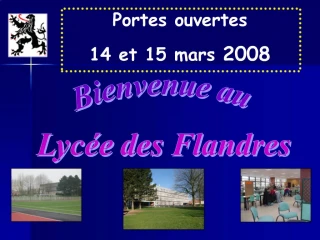 Bienvenue au Lyc e des Flandres - slide 1