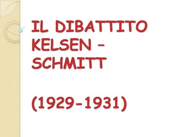 IL DIBATTITO KELSEN SCHMITT 1929-1931