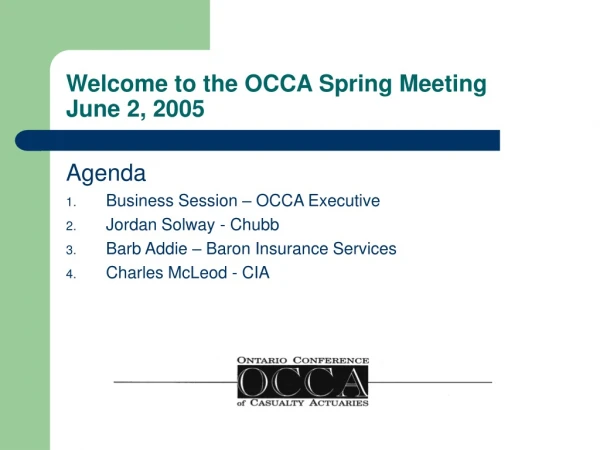 Welcome to the OCCA Spring Meeting June 2, 2005