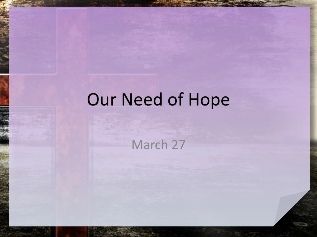 our need of hope