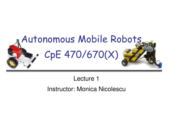 Autonomous Mobile Robots CpE 470/670(X)