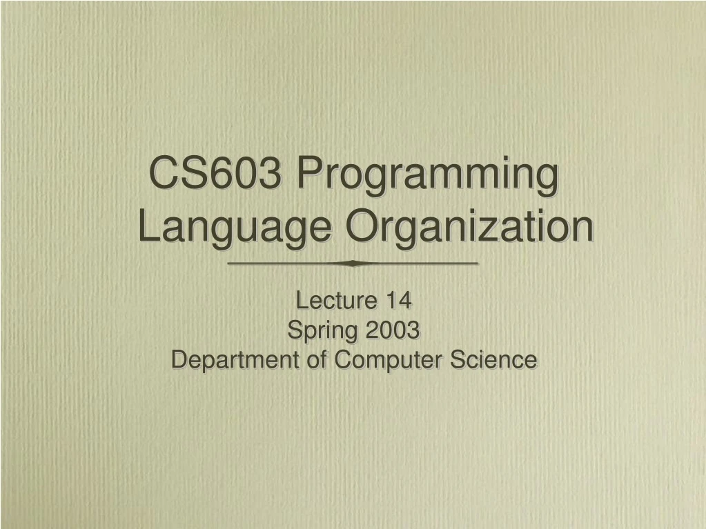 cs603 programming language organization