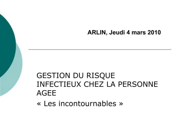 GESTION DU RISQUE INFECTIEUX CHEZ LA PERSONNE AGEE Les incontournables