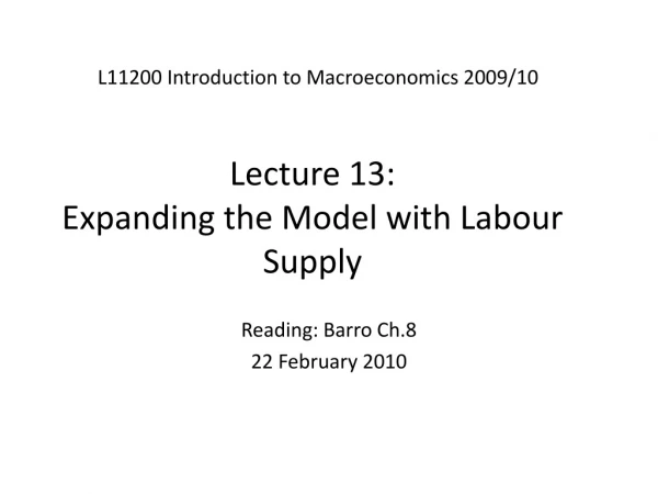 Lecture 13: Expanding the Model with Labour Supply