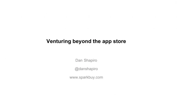 Venturing beyond the app store