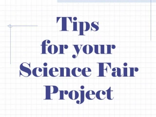 Tips for your Science Fair Project - slide 1