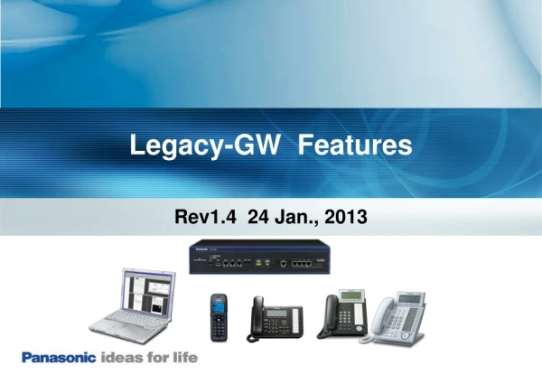 Legacy-GW Features