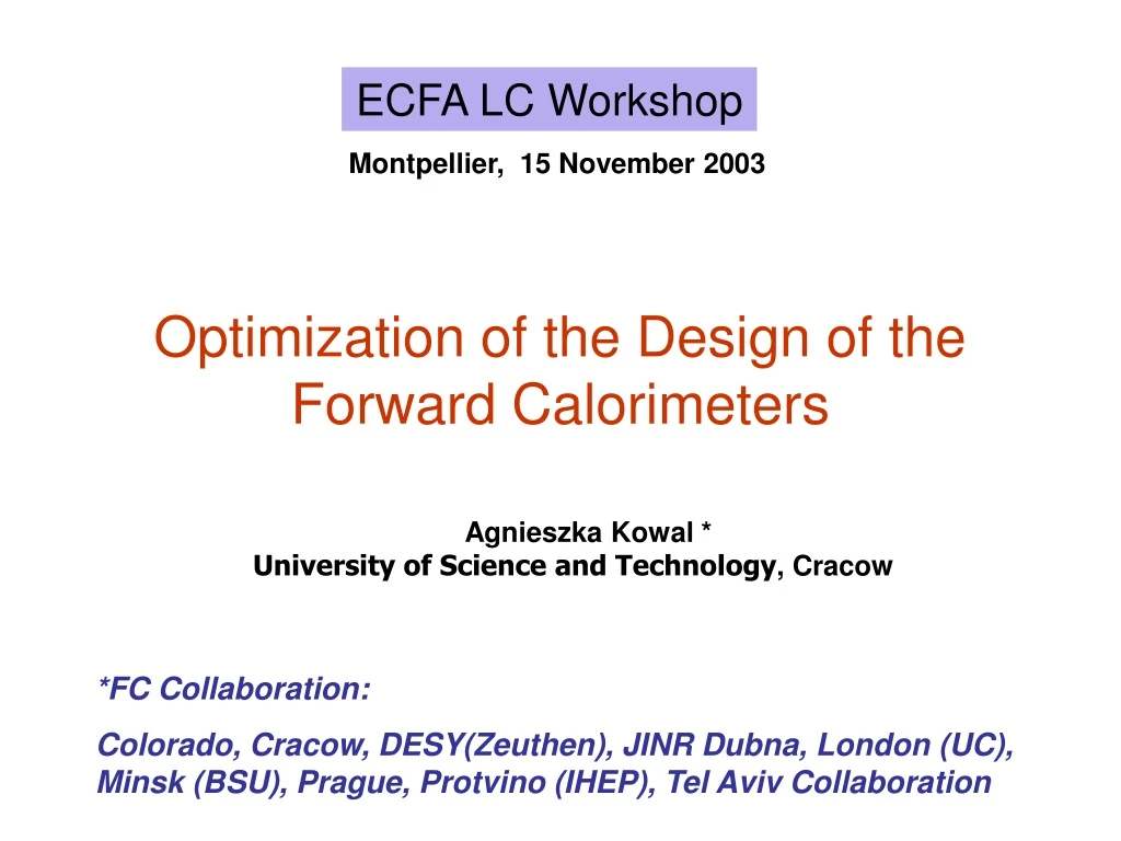 optimization of the design of the forward calorimeters