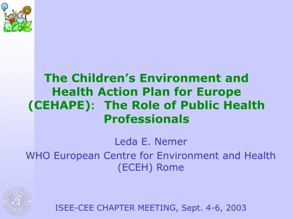 Leda E. Nemer WHO European Centre for Environment and Health (ECEH) Rome