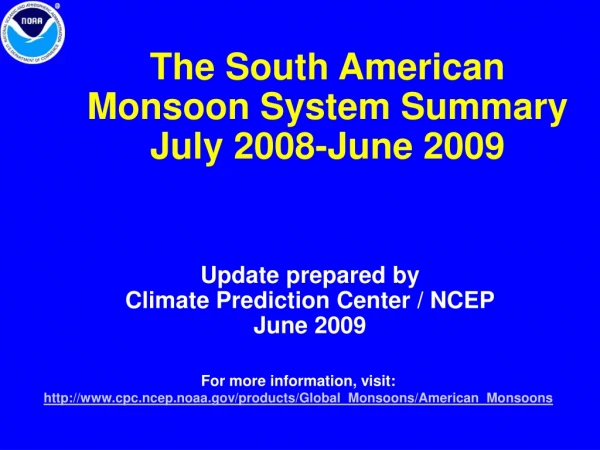 The South American Monsoon System Summary July 2008-June 2009