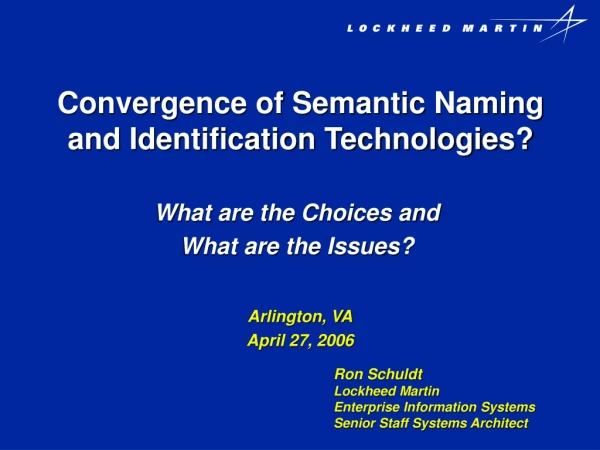 Convergence of Semantic Naming and Identification Technologies?