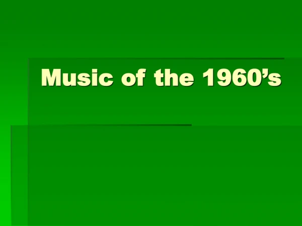 Music of the 1960’s