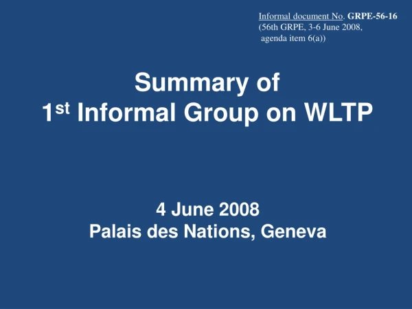 Summary of 1 st Informal Group on WLTP