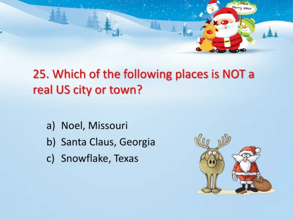 25. Which of the following places is NOT a real US city or town?