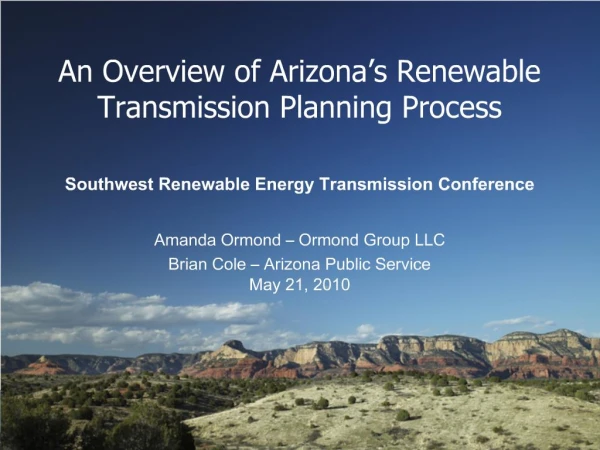 An Overview of Arizona s Renewable Transmission Planning Process