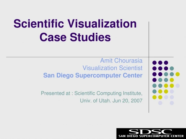Scientific Visualization Case Studies
