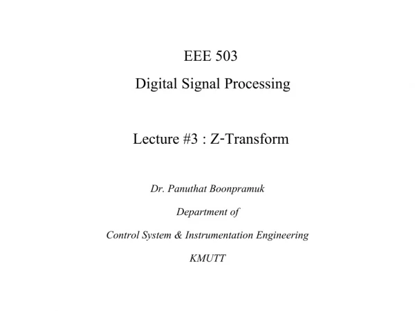 EEE 503 Digital Signal Processing Lecture #3 : Z-Transform