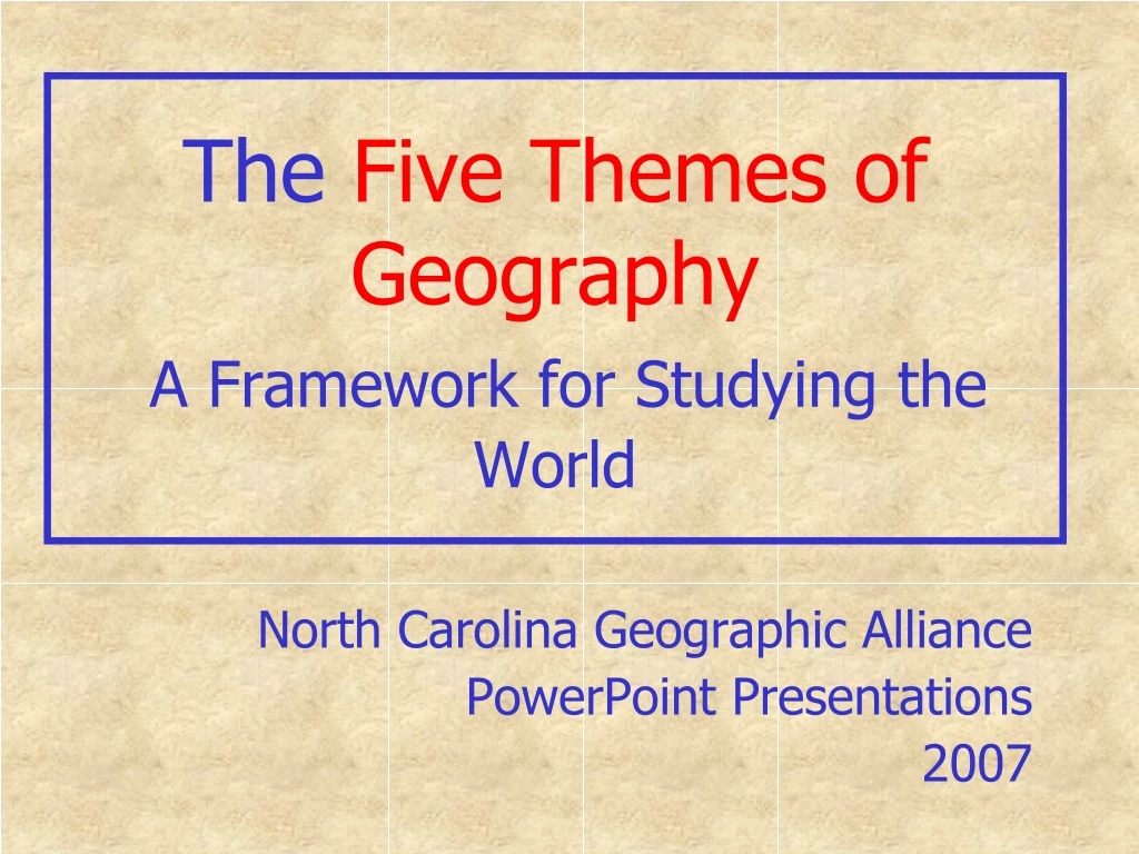 the five themes of geography a framework for studying the world