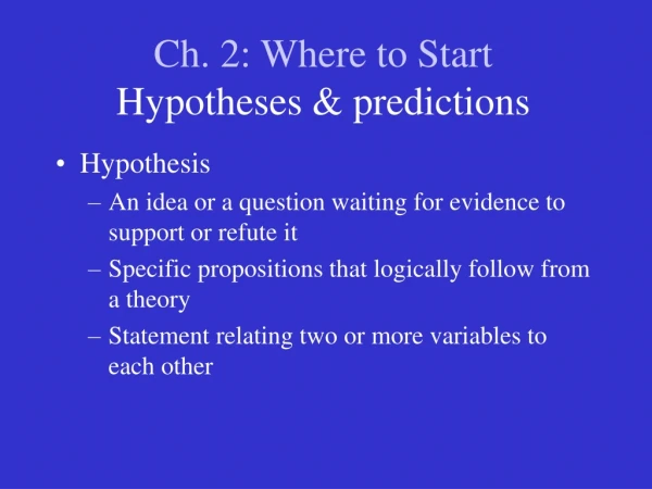 Ch. 2: Where to Start Hypotheses &amp; predictions
