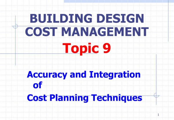 BUILDING DESIGN COST MANAGEMENT Topic 9
