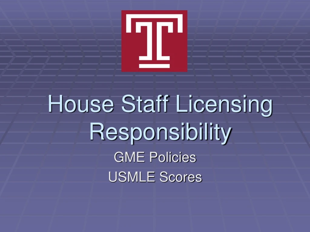 house staff licensing responsibility